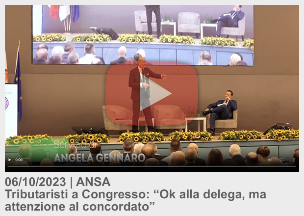 06/10/2023 . ANSA | Tributaristi a Congresso: “Ok alla delega, ma attenzione al concordato”