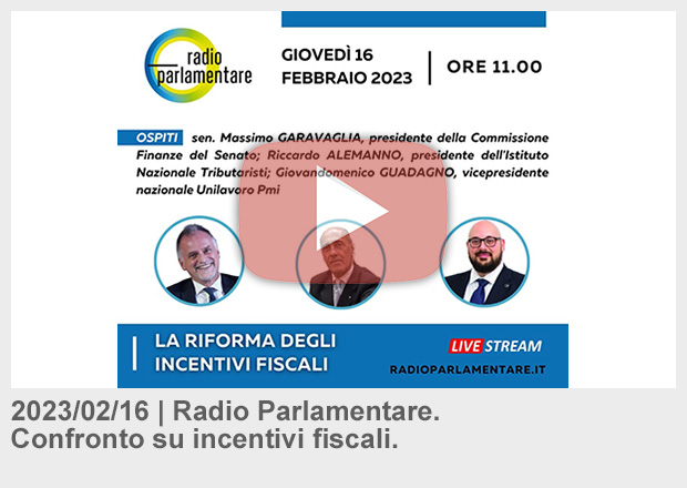 16/02/2023 | Radio Parlamentare confronto su incentivi fiscali